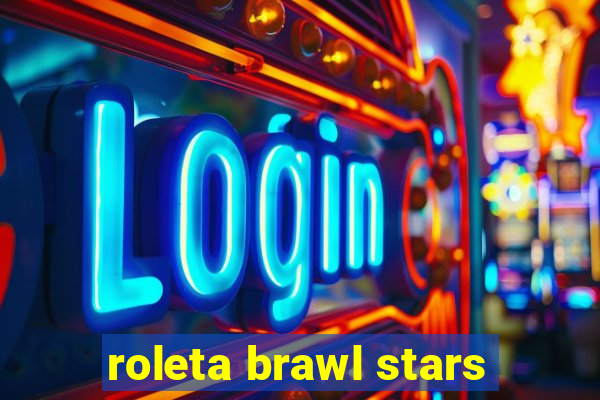 roleta brawl stars